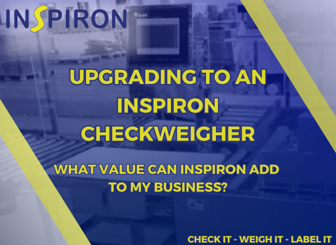 UPGRADING TO AN INSPIRON CHECKWEIGHER